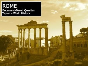 ROME DocumentBased Question Taylor World History THE ORIGINS