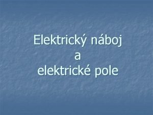 Intenzita elektrického pole mezi deskami kondenzátoru