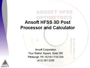 Ansoft HFSS 3 D Post Processor and Calculator