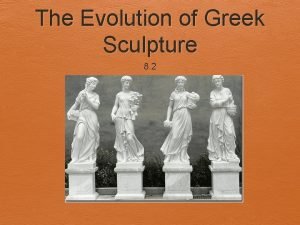 Evolution of greek sculpture