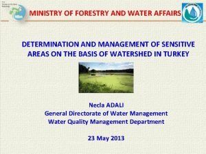MINISTRY OF FORESTRY AND WATER AFFAIRS DETERMINATION AND