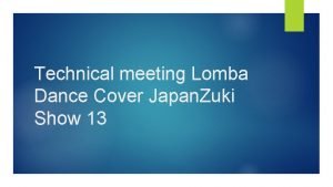 Technical meeting Lomba Dance Cover Japan Zuki Show