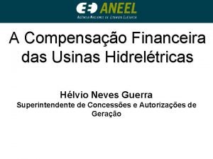 A Compensao Financeira das Usinas Hidreltricas Hlvio Neves