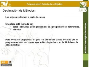 Programacin Orientada a Objetos Declaracin de Mtodos Una