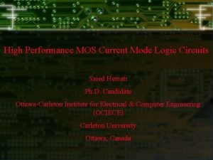 High Performance MOS Current Mode Logic Circuits Saied