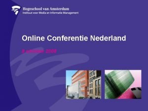 Online Conferentie Nederland 8 oktober 2008 Welkom allemaal