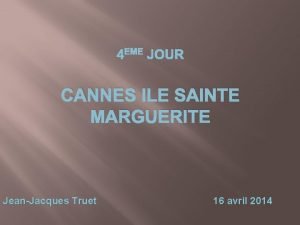 4ME JOUR CANNES ILE SAINTE MARGUERITE JeanJacques Truet