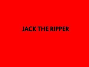 JACK THE RIPPER 1824 Confessions of a Justified