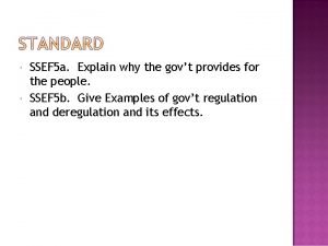 SSEF 5 a Explain why the govt provides