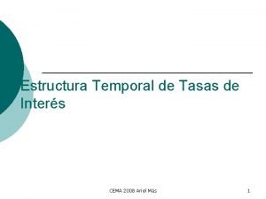 Estructura Temporal de Tasas de Inters CEMA 2008