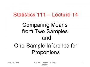 Statistics 111 Lecture 14 Comparing Means from Two