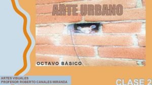 OCTAVO BSICO ARTES VISUALES PROFESOR ROBERTO CANALES MIRANDA