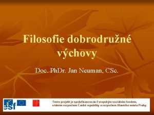 Filosofie dobrodrun vchovy Doc Ph Dr Jan Neuman