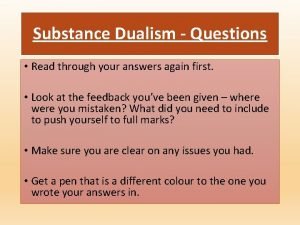 Substance Dualism Questions Read through your answers again