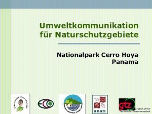 Umweltkommunikation fr Naturschutzgebiete Nationalpark Cerro Hoya Panama Gesellschaft