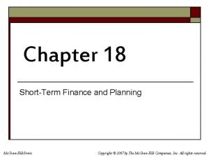 Chapter 18 ShortTerm Finance and Planning Mc GrawHillIrwin