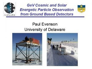 Ge V Cosmic and Solar Energetic Particle Observation