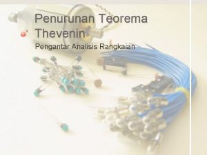 Penurunan Teorema Thevenin Pengantar Analisis Rangkaian Tujuan Pembelajaran