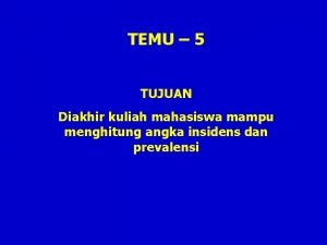 TEMU 5 TUJUAN Diakhir kuliah mahasiswa mampu menghitung