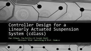 Controller Design for a Linearly Actuated Suspension System