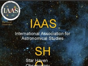 Star Haven Observatory IAAS International Association for Astronomical