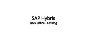 SAP Hybris Back Office Catalog Hybris Back Office