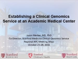 Establishing a Clinical Genomics Service at an Academic