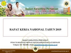 RAPAT KERJA NASIONAL TAHUN 2019 BADAN KARANTINA PERTANIAN