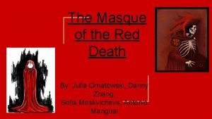 Resolution of the masque of the red death
