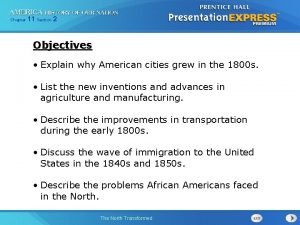 Chapter 11 Section 2 Objectives Explain why American