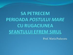 Rugaciunea sf efrem sirul