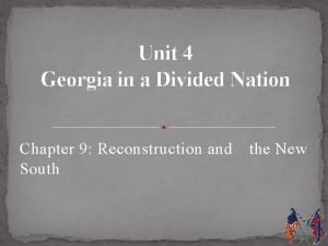 Unit 4 Georgia in a Divided Nation Chapter