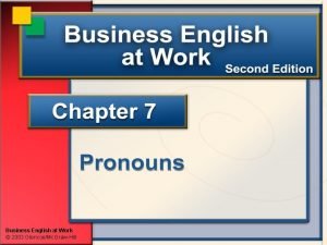 Business English at Work 2003 GlencoeMc GrawHill Pronouns