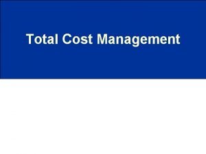 Total Cost Management I Strategic Cost Management II