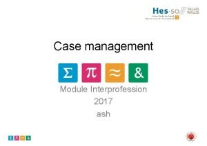 Case management Module Interprofession 2017 ash Bases conceptuelles