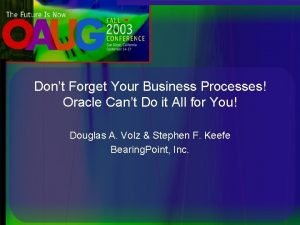 Dont Forget Your Business Processes Oracle Cant Do