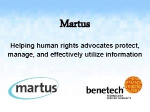 Martus Helping human rights advocates protect manage and