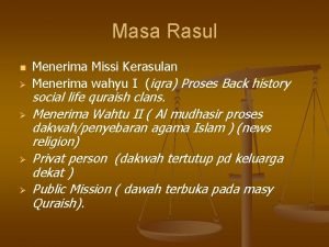 Masa Rasul n Menerima Missi Kerasulan Menerima wahyu