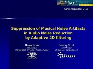 Convention paper 7168 Suppression of Musical Noise Artifacts