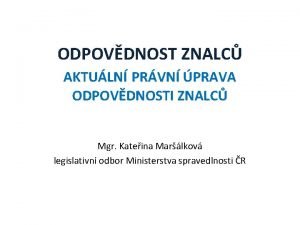 ODPOVDNOST ZNALC AKTULN PRVN PRAVA ODPOVDNOSTI ZNALC Mgr