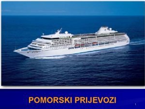 POMORSKI PRIJEVOZI 1 UGOVORI O PRIJEVOZU PUTNIKA MOREM