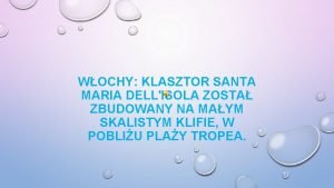 WOCHY KLASZTOR SANTA MARIA DELLISOLA ZOSTA ZBUDOWANY NA