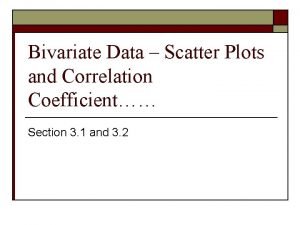 Bivariate Data Scatter Plots and Correlation Coefficient Section