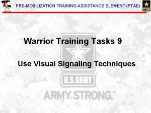 PREMOBILIZATION TRAINING ASSISTANCE ELEMENT PTAE Warrior Training Tasks