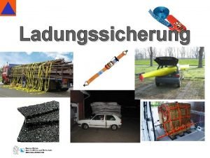 Ladungssicherung 30 11 2020 Ziele Jeder Teilnehmer ist