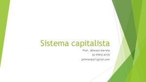 Sistema capitalista Prof Jferson barreto 83 99953 8725