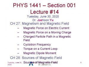 PHYS 1441 Section 001 Lecture 14 Tuesday June