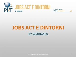 JOBS ACT E DINTORNI 8 GIORNATA Ultimo aggiornamento