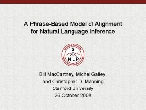 A PhraseBased Model of Alignment for Natural Language