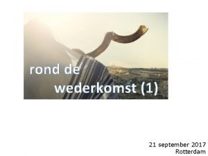 rond de wederkomst 1 21 september 2017 Rotterdam